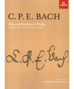 C.P.E.BACH :Selected Keyboard Works, Book IV: Six Sonatas
