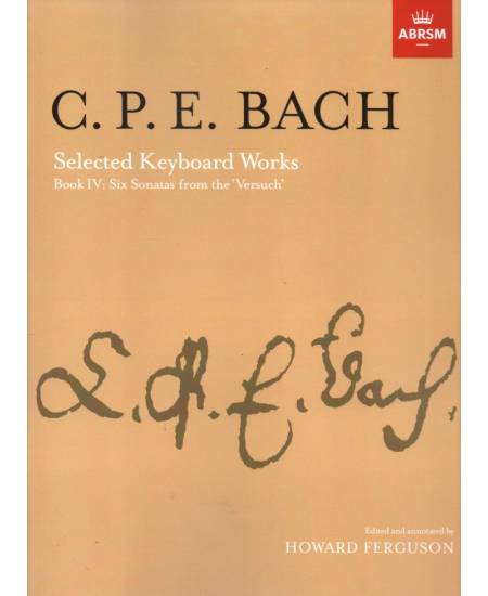 C.P.E.BACH :Selected Keyboard Works, Book IV: Six Sonatas