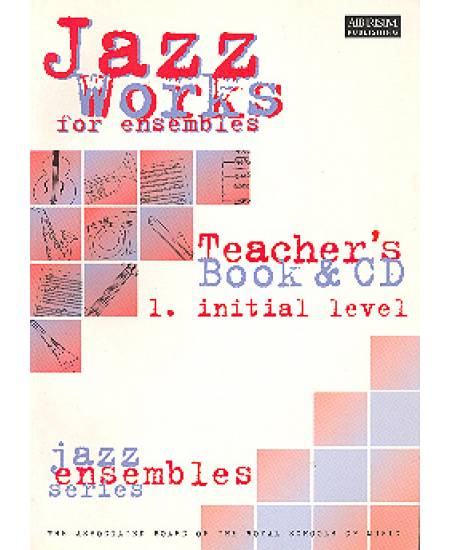 Jazz Works for Ensembles Initial Level(teacher's book & CD)