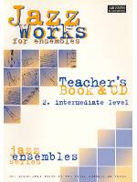 Jazz Works for Ensembles Intermediate Level(teacher's book & CD)