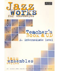Jazz Works for Ensembles Intermediate Level(teacher's book & CD)