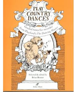 Play Country Dances - Granded tunes for recorder from Playford's The Dancing Master