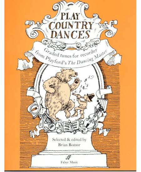 Play Country Dances - Granded tunes for recorder from Playford's The Dancing Master
