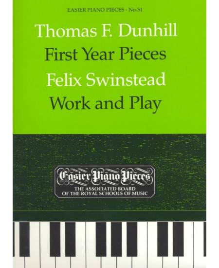 鋼琴簡易小品系列-51.Thomas F. Dunhill   First Year Pieces & Felix Swinstead   Work and Play